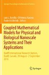 Coupled Mathematical Models for Physical and Biological Nanoscale Systems and Their Applications