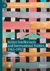 Italian Intellectuals and International Politics, 1945-1992