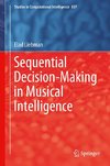 Sequential Decision-Making in Musical Intelligence