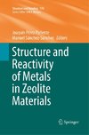 Structure and Reactivity of Metals in Zeolite Materials