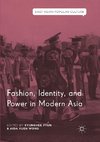 Fashion, Identity, and Power in Modern Asia