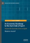 An Economic Roadmap to the Dark Side of Sport