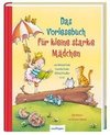 Das Vorlesebuch für kleine starke Mädchen