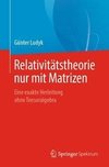 Relativitätstheorie nur mit Matrizen