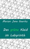 Das grüne Kleid im Labyrinth