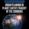 Urban Planning in Planet Earth's Tragedy of the Commons