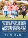 Attitudes of Students with Learning Disabilities Toward Participation in Physical Education