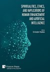 Spiritualities, ethics, and implications of human enhancement and artificial intelligence