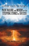 Pain, Failure, and Misery Are the Stepping Stones to Success