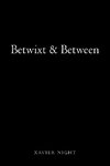 Betwixt & Between