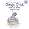 Chook, Chick and Cackles - Chook's First Egg