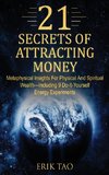 21 SECRETS OF ATTRACTING MONEY