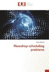 Flowshop scheduling problems