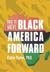 How to Move Black America Forward