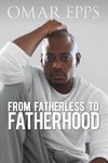 From Fatherless to Fatherhood