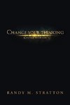 Change Your Thinking Change Your Life