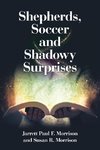 Shepherds, Soccer and Shadowy Surprises