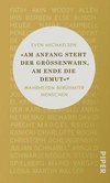 »Am Anfang steht der Größenwahn, am Ende die Demut«