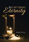 Recapturing Eternity