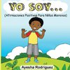 Yo Soy...Afirmaciones Positivas Para Niños Morenos