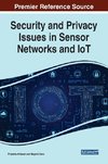 Security and Privacy Issues in Sensor Networks and IoT