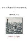 Die industrialisierte Stadt