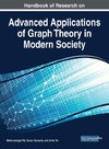 Handbook of Research on Advanced Applications of Graph Theory in Modern Society