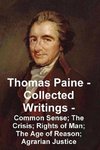 Thomas Paine -- Collected Writings Common Sense; The Crisis; Rights of Man; The Age of Reason; Agrarian Justice