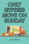 Only Gypsies Move on Sunday