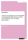 An Evaluation of Impacts and Sustainability of Humanitarian Water Projects in Juba, South Sudan. The Case of Oxfam International