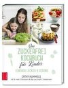 Das Zuckerfrei-Kochbuch für Kinder