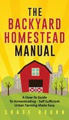 The Backyard Homestead Manual