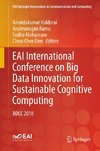 EAI International Conference on Big Data Innovation for Sustainable Cognitive Computing