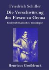 Die Verschwörung des Fiesco zu Genua (Großdruck)