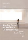 Stanley Cavell on Aesthetic Understanding