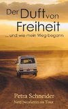 Der Duft von Freiheit ... und wie mein Weg begann