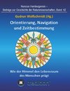 Orientierung, Navigation und Zeitbestimmung - Wie der Himmel den Lebensraum des Menschen prägt