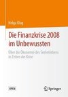 Die Finanzkrise 2008 im Unbewussten