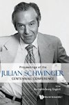 Julian Schwinger Centennial Conference