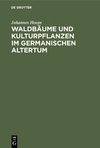 Waldbäume und Kulturpflanzen im germanischen Altertum