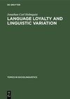 Language loyalty and linguistic variation