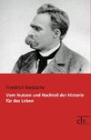 Vom Nutzen und Nachteil der Historie für das Leben