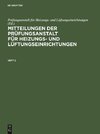 Mitteilungen der Prüfungsanstalt für Heizungs- und Lüftungseinrichtungen, Heft 2