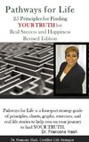 Pathways for Life - 25 Principles for Finding YOUR TRUTH for Real Success and Happiness