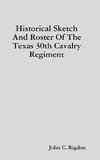 Historical Sketch And Roster Of The Texas 30th Cavalry Regiment