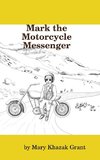 Mark the Motorcycle Messenger