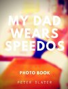 My Dad Wears Speedos