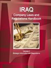 Iraq Company Laws and Regulations Handbook Volume 1 Strategic Information and Regulations