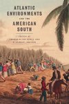 Atlantic Environments and the American South