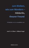 zum Bleiben, wie zum Wandern - Hölderlin, theurer Freund